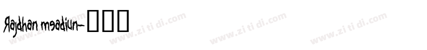 RaJdhan Meadiun字体转换